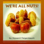 We're All Nuts! is a children's book written by Howard Feigenbaum.